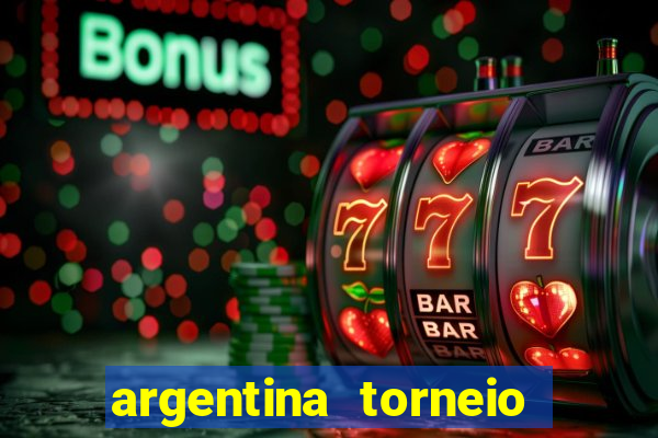 argentina torneio betano tabela